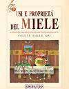 Usi e Proprietà del Miele Usi e Proprietà del Miele
